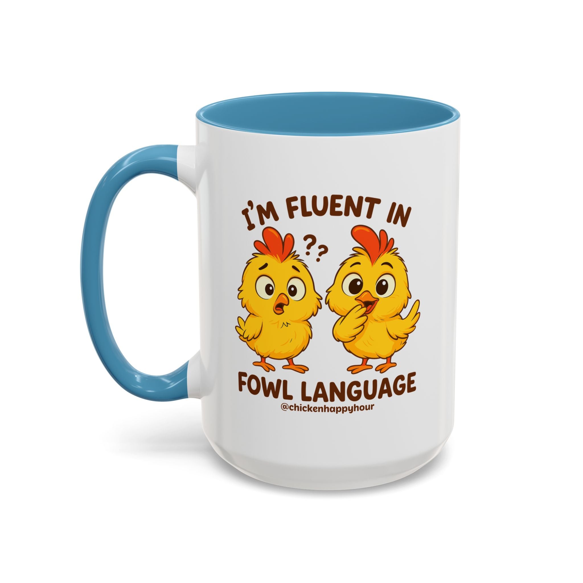 I'm Fluent in Fowl Language Coffee Mug