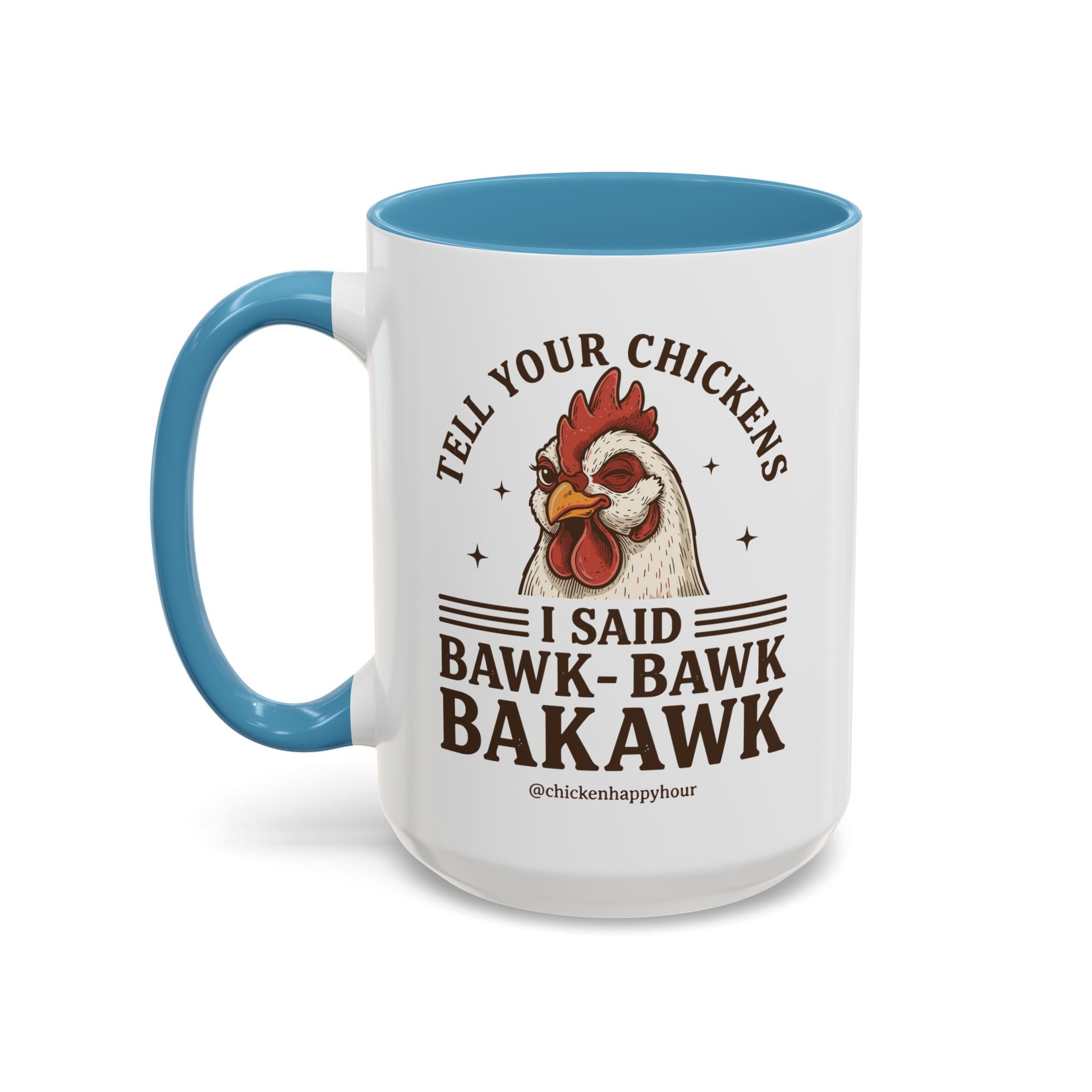 Tell Your Chickens Coffee Mug