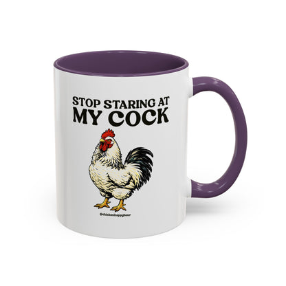 Stop Staring At My Cock Coffee Mug