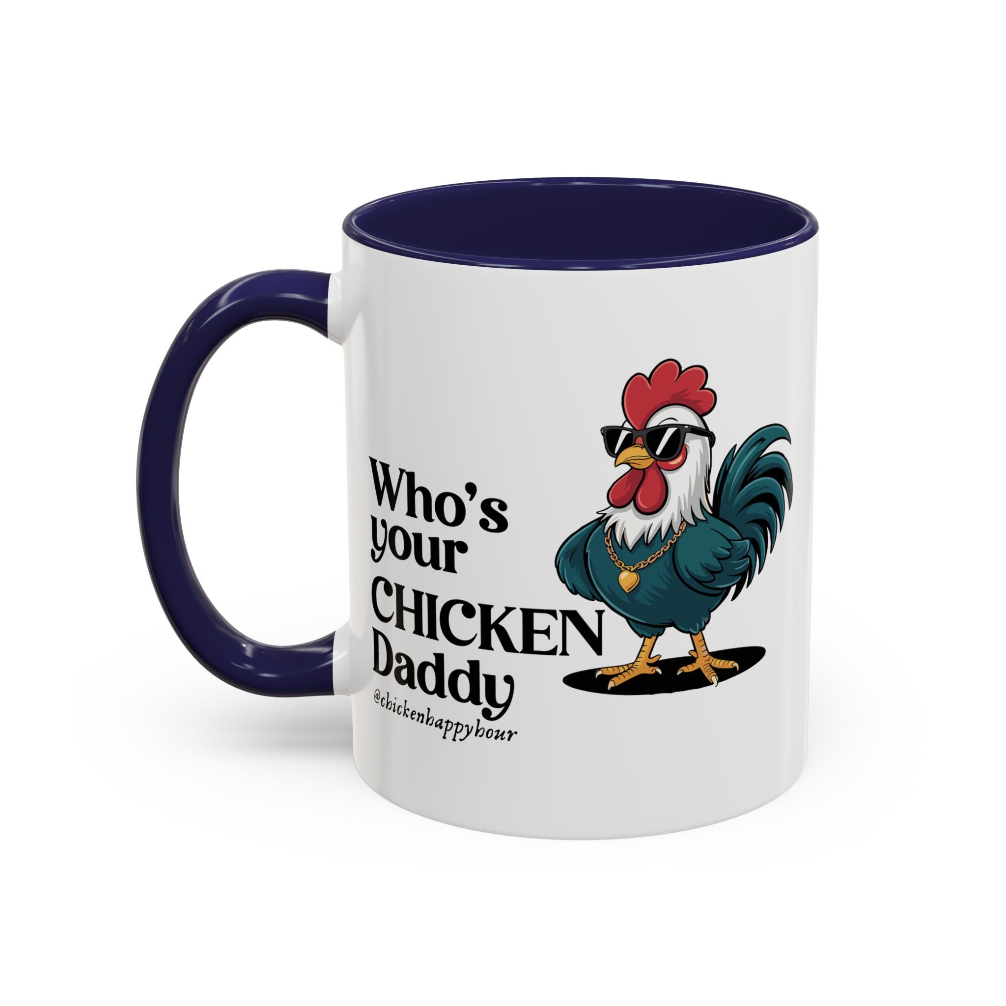 Who’s your Chicken Daddy Coffee Mug