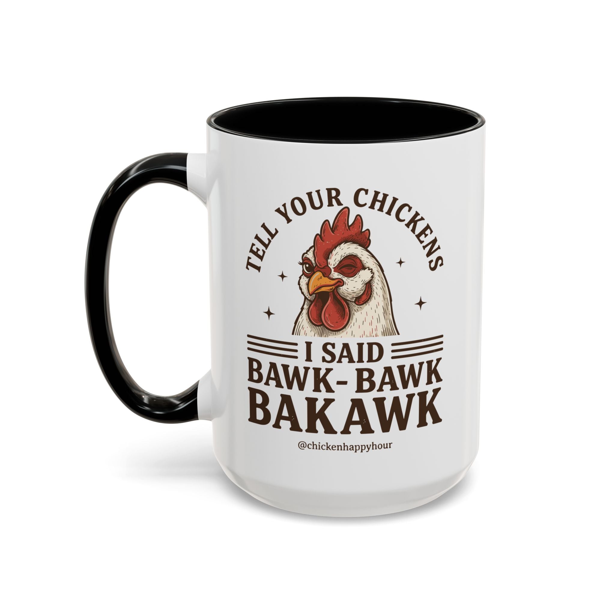 Tell Your Chickens Coffee Mug