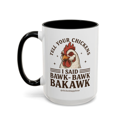 Tell Your Chickens Coffee Mug