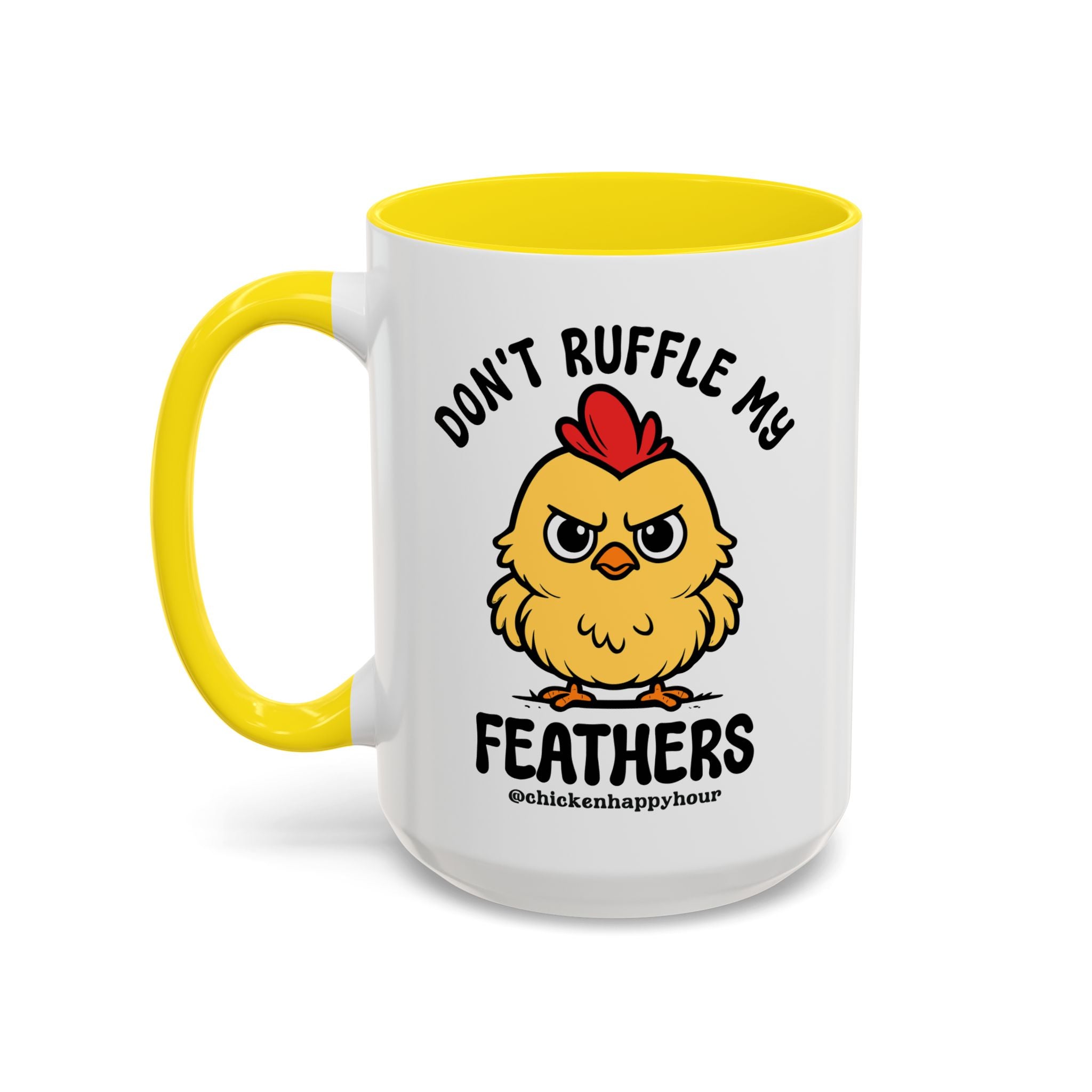 Don't Ruffle My Feathers Coffee Mug
