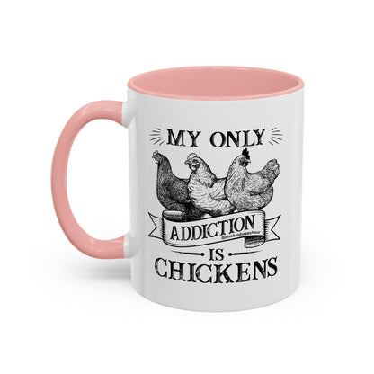 My Only Addiction is Chickens Coffee Mug