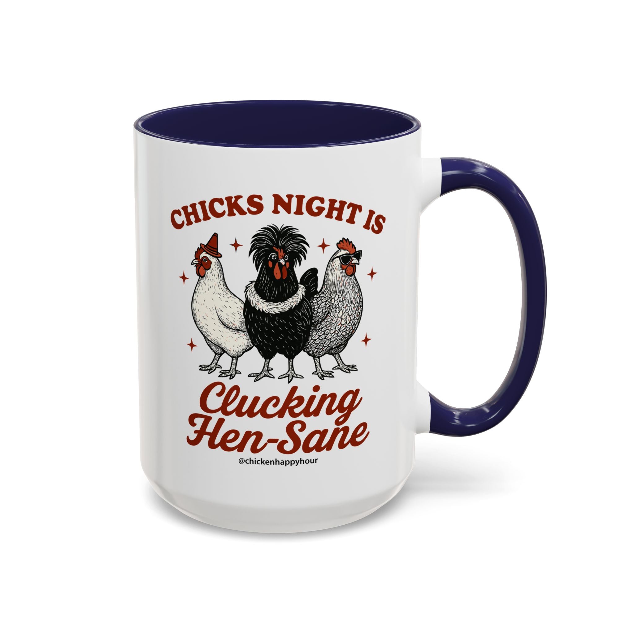 Chicks Night Is Clucking Hen Sane Coffee Mug