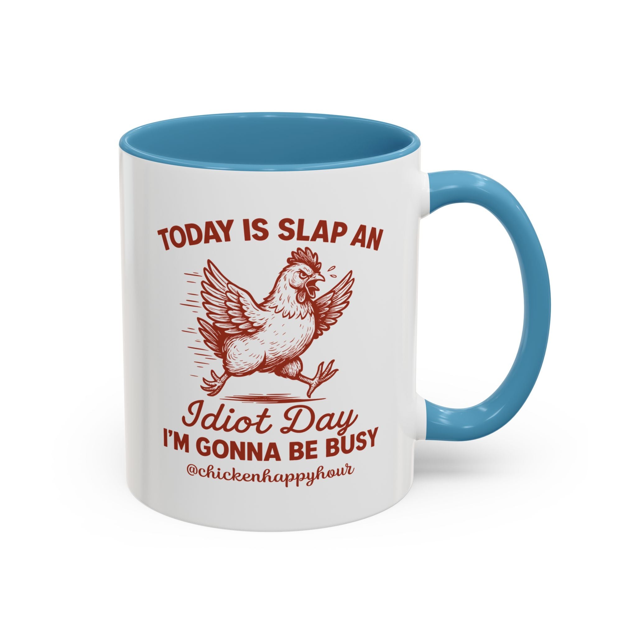 Today Is Slap An Idiot Day I’m Gonna Be Busy Coffee Mug
