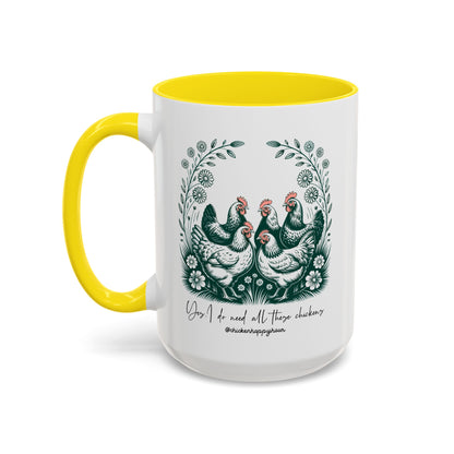 Yes I Do Need All These Chickens Coffee Mug