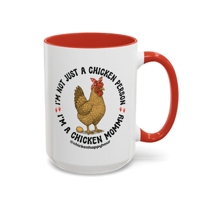 I'm Not Just a Chicken Person, I'm a Chicken Mommy Coffee Mug