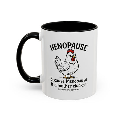 Henopause™ Because Coffee Mug