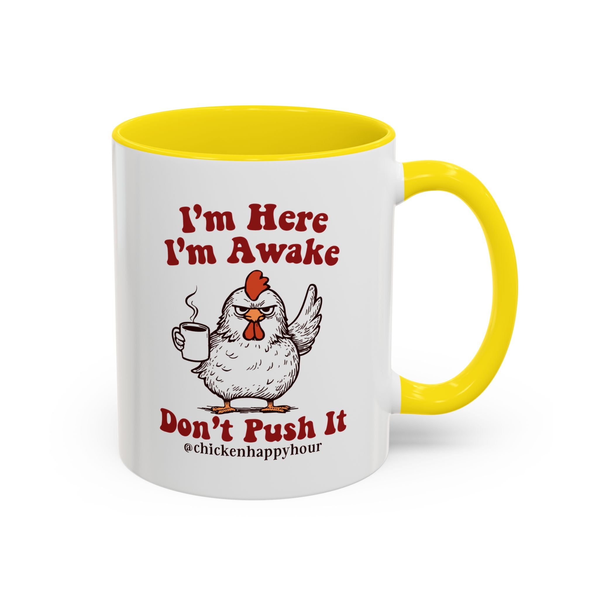 I'm Here I'm Awake Don't Push It Coffee Mug