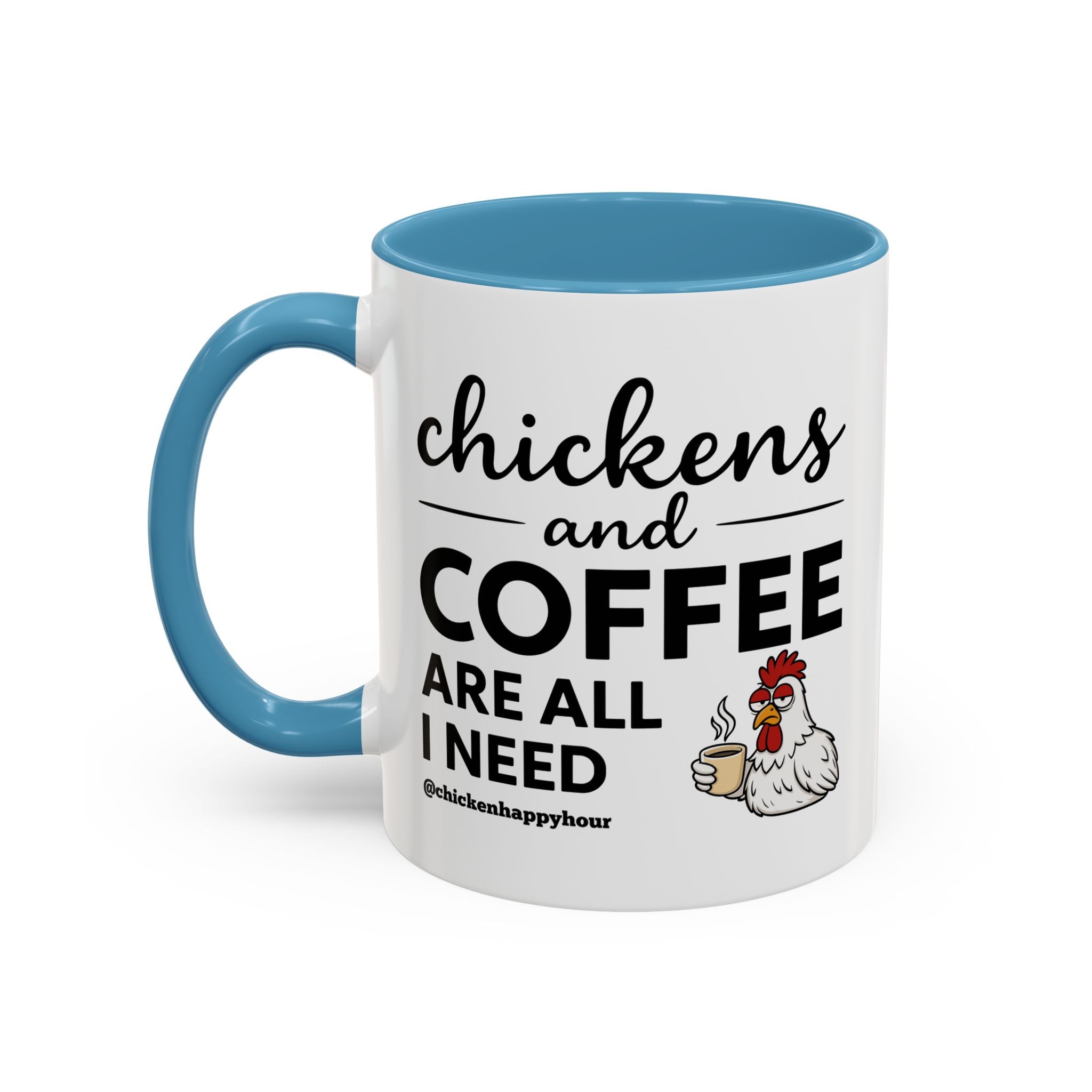 Chickens and Coffee are All I Need Coffee Mug