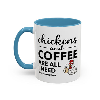 Chickens and Coffee are All I Need Coffee Mug