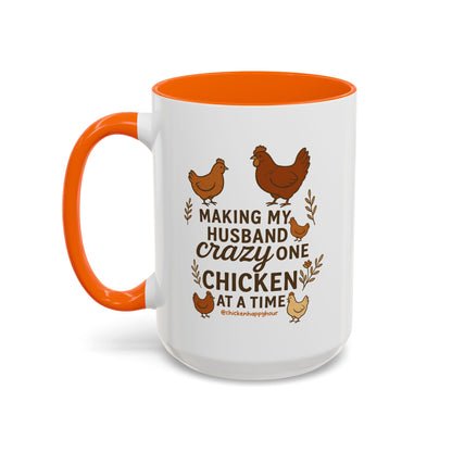 Making My Husband Crazy One Chicken at a Time Coffee Mug