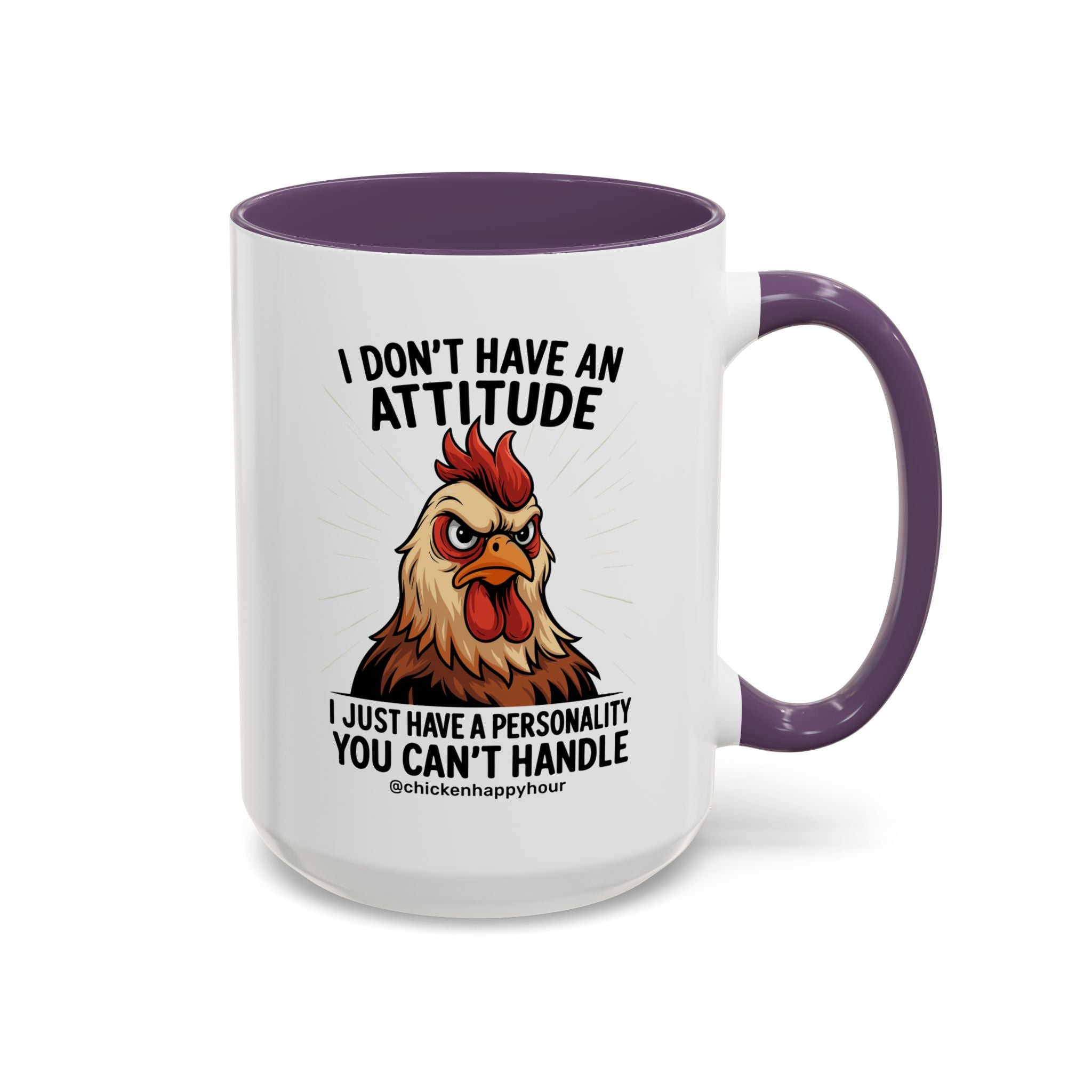 I Don't Have An Attitude Coffee Mug
