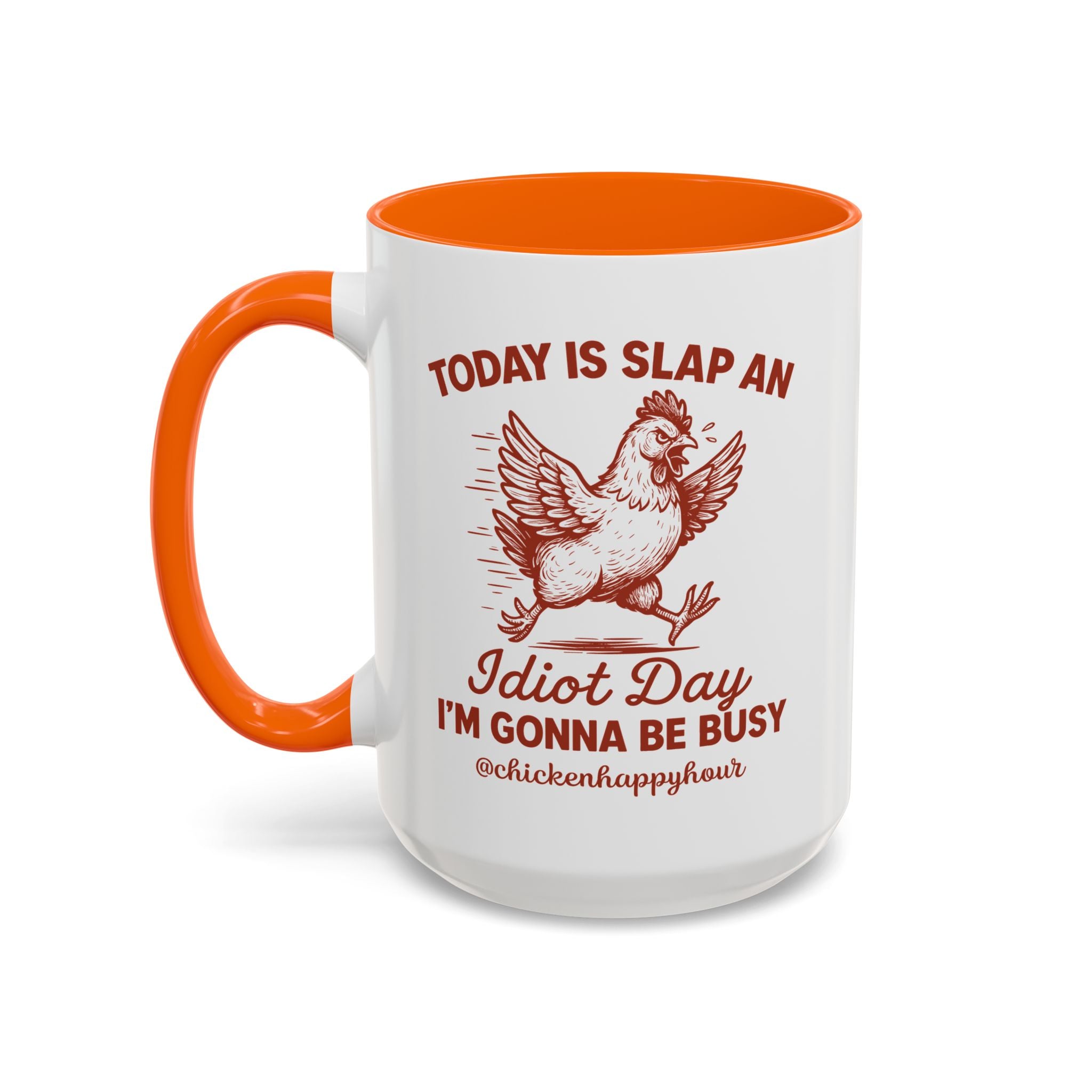 Today Is Slap An Idiot Day I’m Gonna Be Busy Coffee Mug