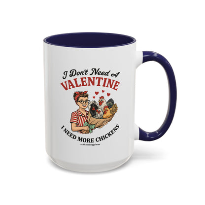 I Don't Need A Valentine Coffee Mug