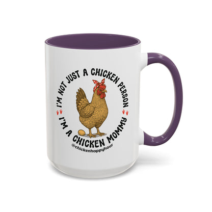 I'm Not Just a Chicken Person, I'm a Chicken Mommy Coffee Mug