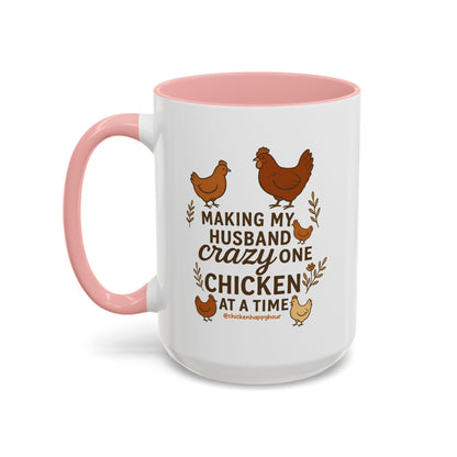Making My Husband Crazy One Chicken at a Time Coffee Mug