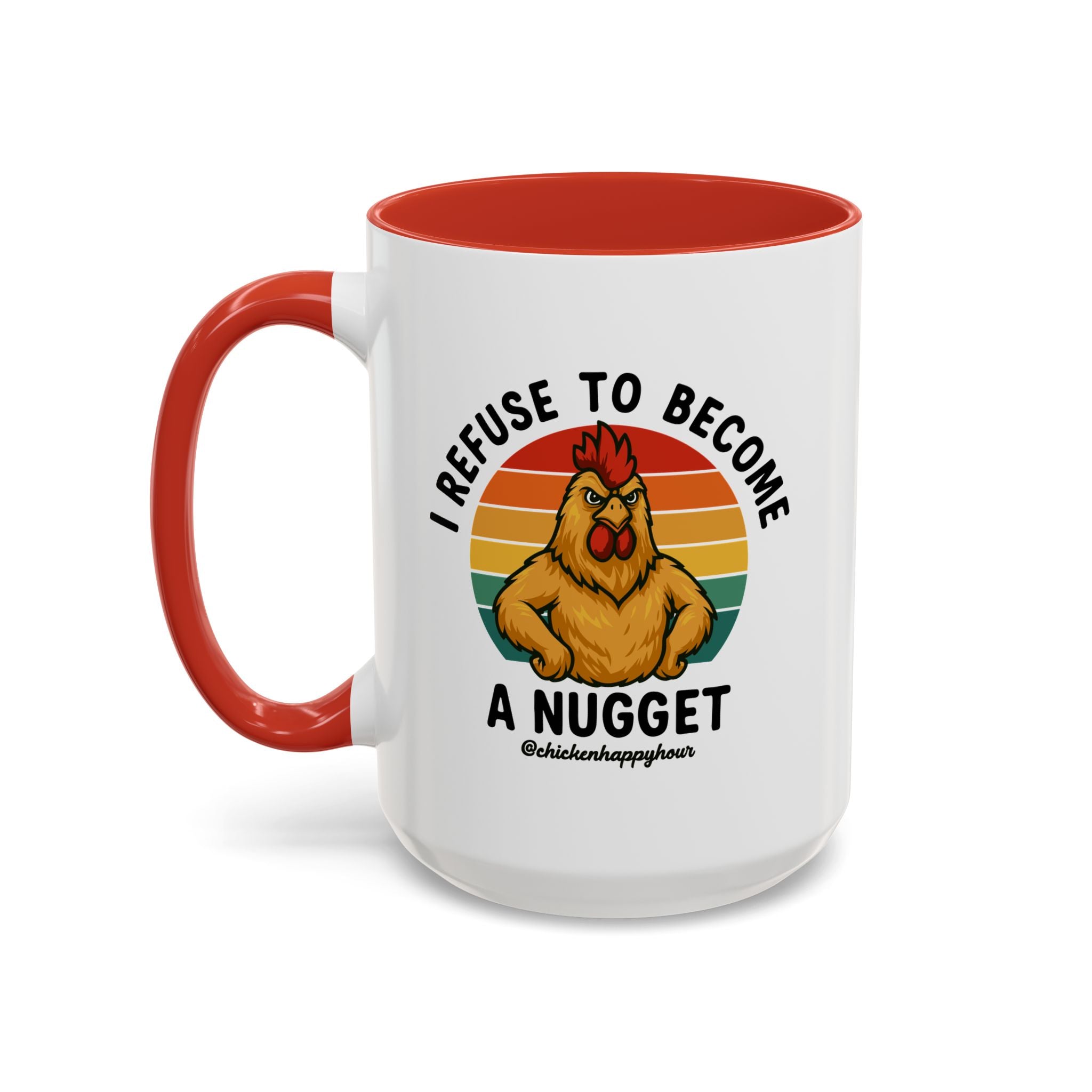 I Refuse To Become A Nugget Coffee Mug