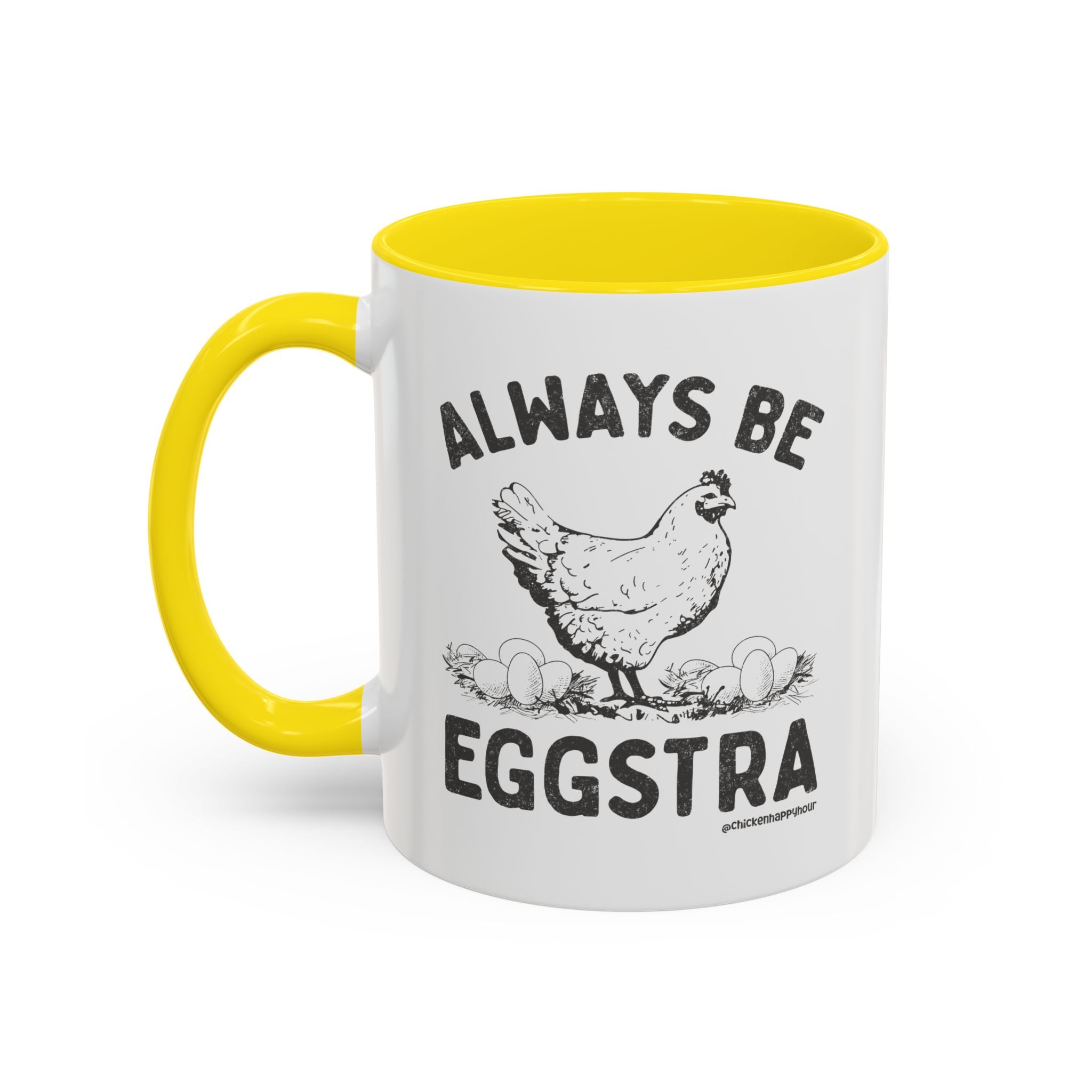 Always be EGGStra Coffee Mug