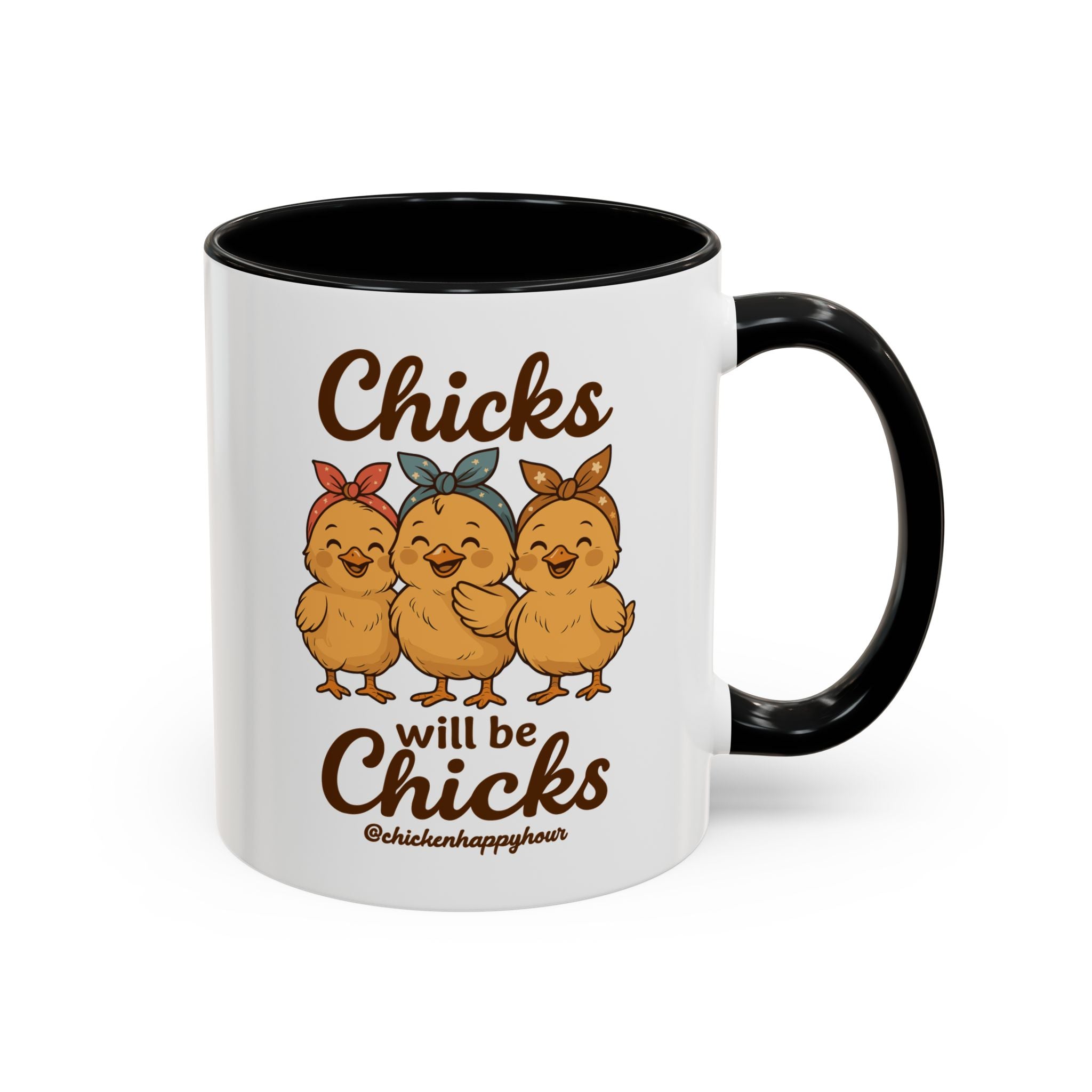 Chicks Will Be Chicks Coffee Mug