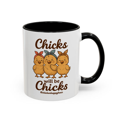 Chicks Will Be Chicks Coffee Mug
