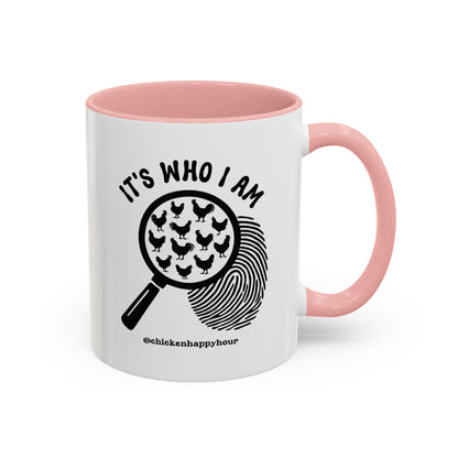 It's Who I Am Coffee Mug