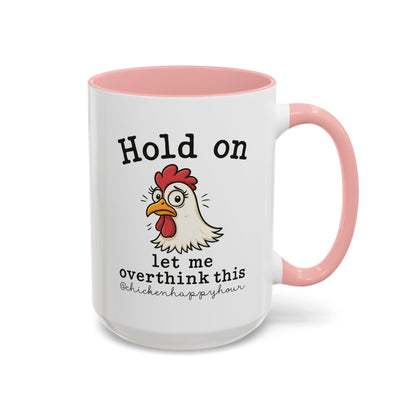 Hold On Let Me Overthink This Coffee Mug