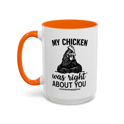 My Chicken was Right About You Coffee Mug