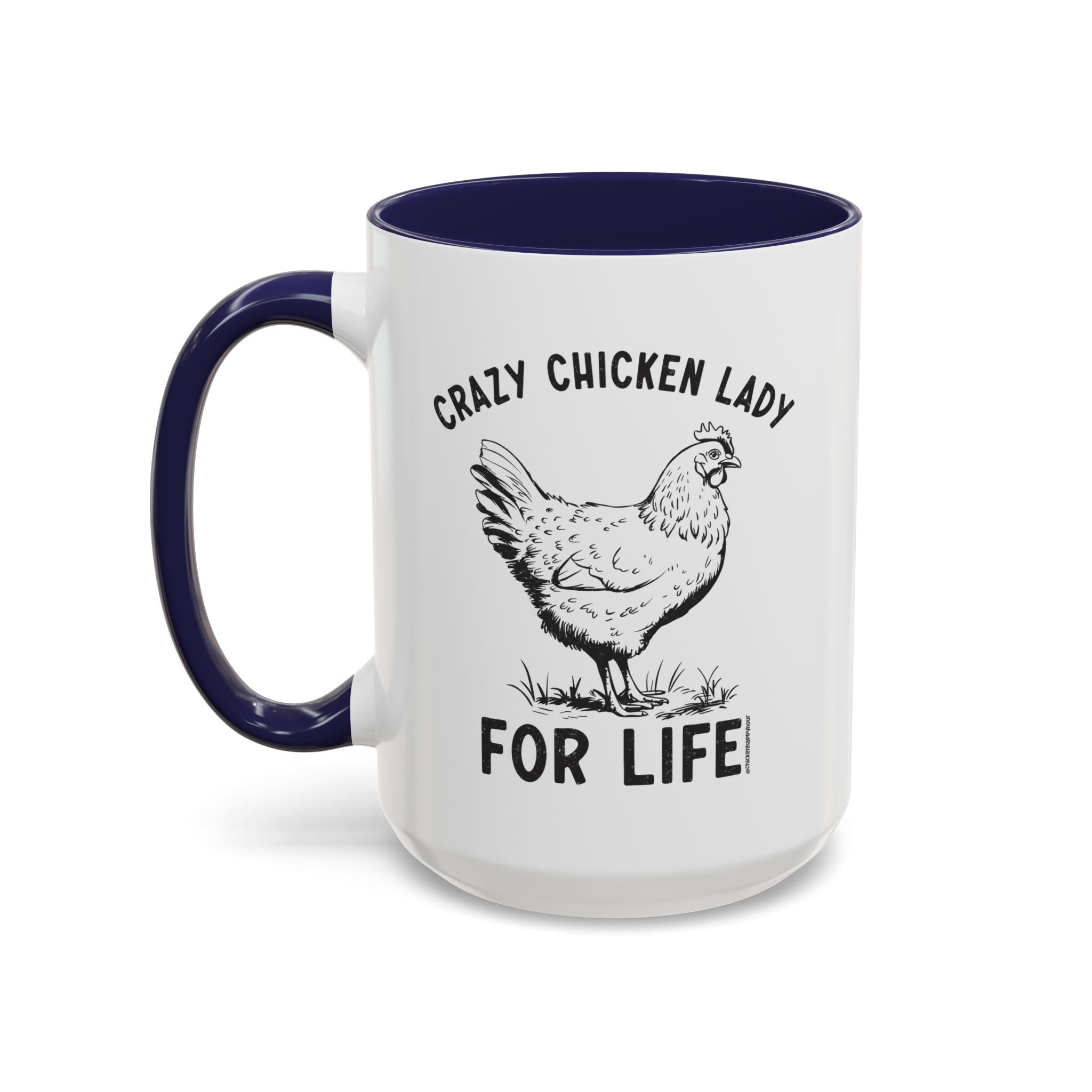 Crazy Chicken Lady For Life Coffee Mug