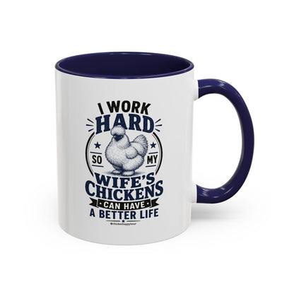 I Work Hard For Better Life Coffee Mug