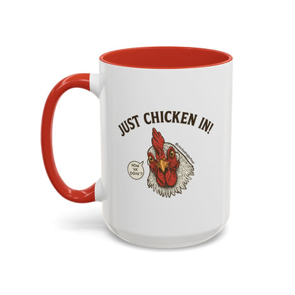 Just Chicken in! Coffee Mug