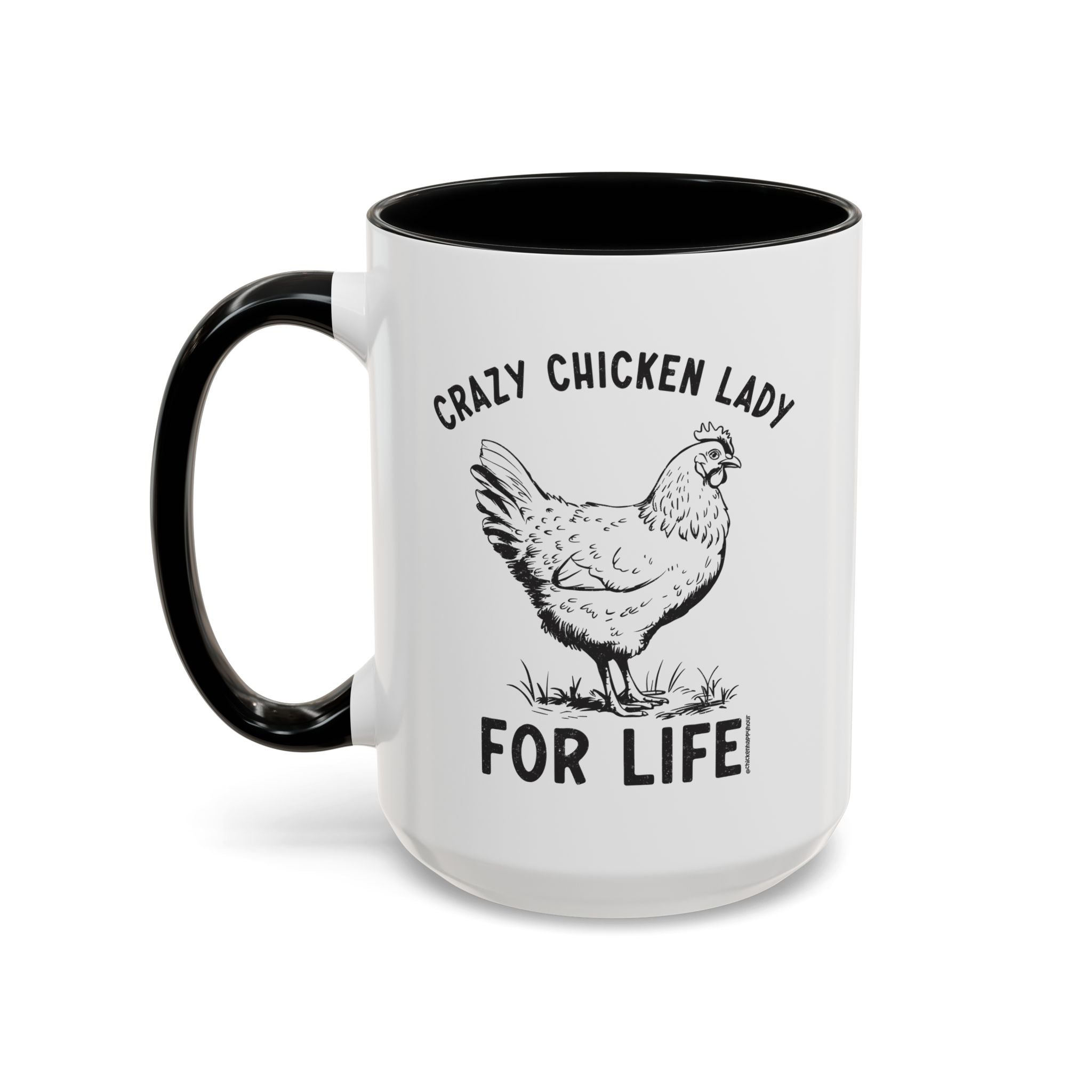 Crazy Chicken Lady For Life Coffee Mug