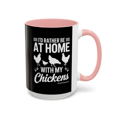 I'd Rather Be at Home With My Chickens Coffee Mug