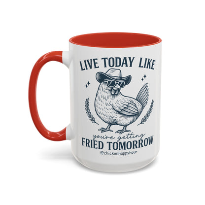 Live Today Like Coffee Mug