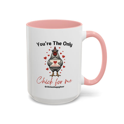 You're the Only Chick for Me Coffee Mug