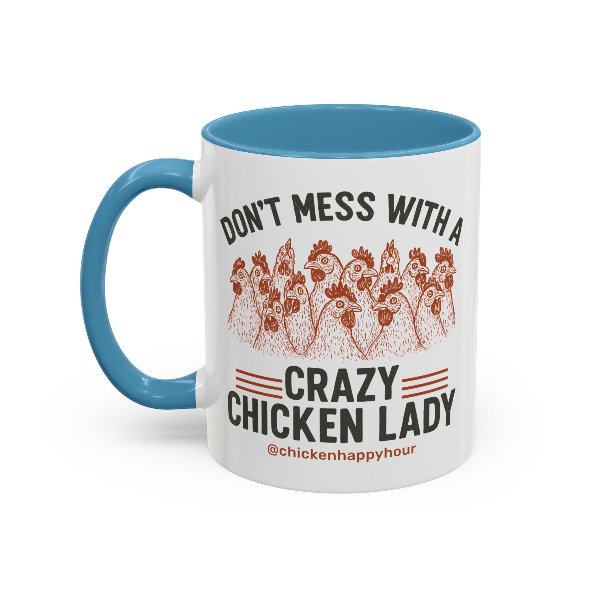 Don’t Mess With a Crazy Chicken Lady Coffee Mug