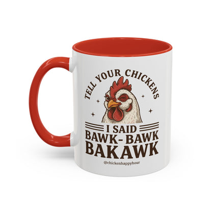 Tell Your Chickens Coffee Mug