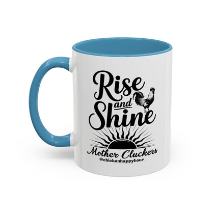 Rise And Shine Mother Cluckers Coffee Mug
