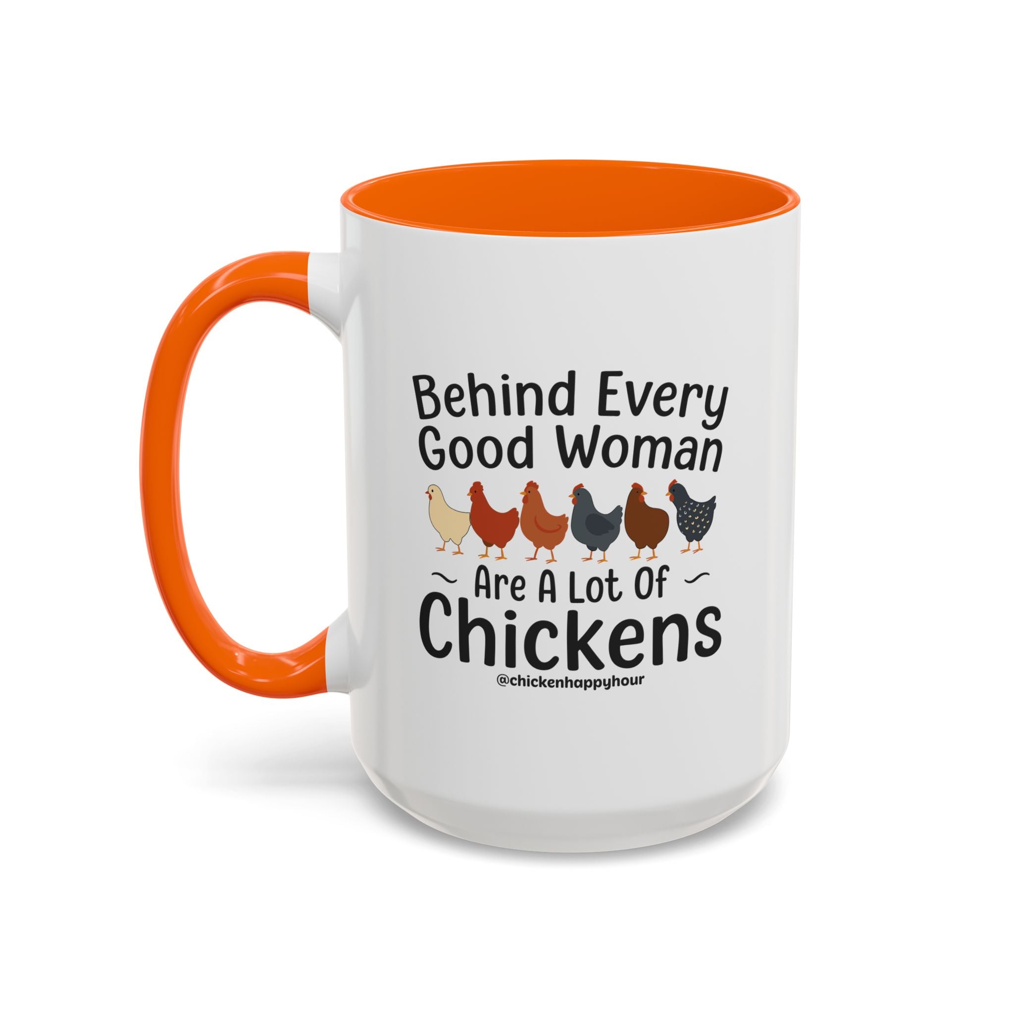 Behind Every Good Woman Are a Lot of Chickens Coffee Mug