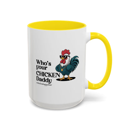 Who’s your Chicken Daddy Coffee Mug