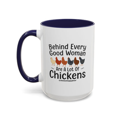 Behind Every Good Woman Are a Lot of Chickens Coffee Mug