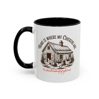 Home Is Where My Chickens Are Coffee Mug