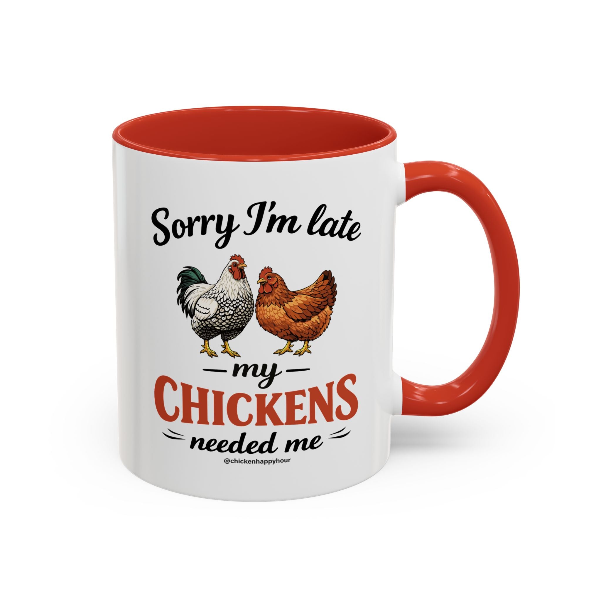 Sorry I’m Late My Chickens Needed Me Coffee Mug