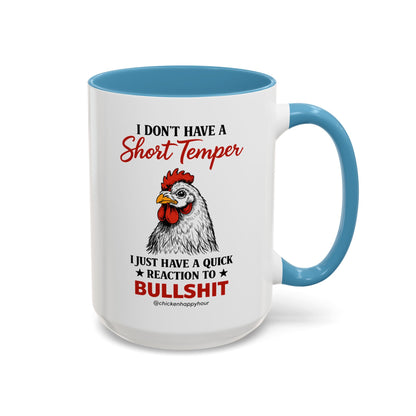 I Don't Have A Short Temper Coffee Mug