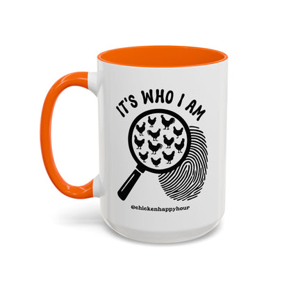It's Who I Am Coffee Mug