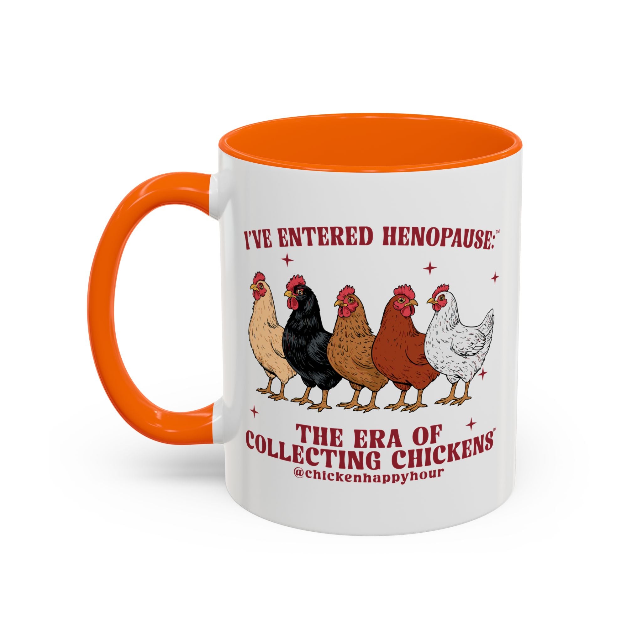 I’ve Entered Henopause™ Coffee Mug