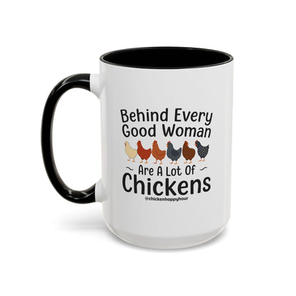 Behind Every Good Woman Are a Lot of Chickens Coffee Mug