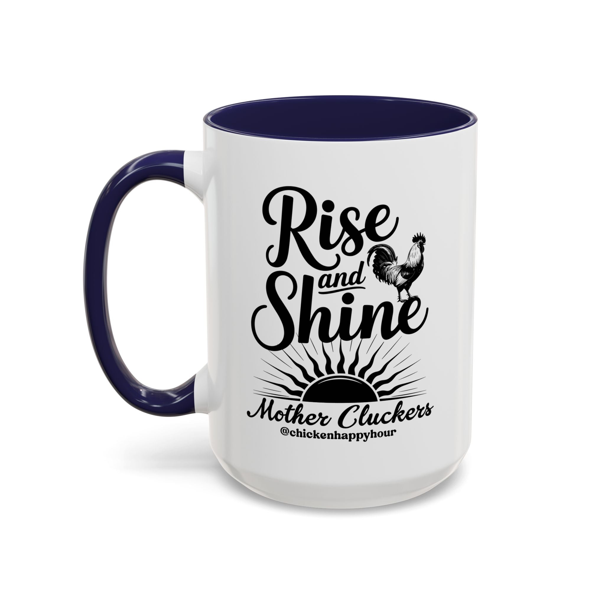 Rise And Shine Mother Cluckers Coffee Mug