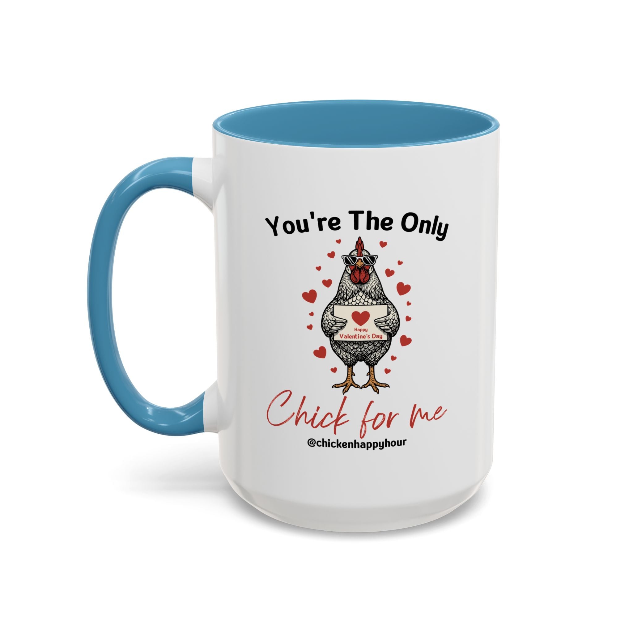 You're the Only Chick for Me Coffee Mug